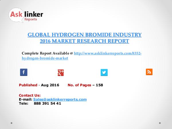 Global Hydrogen Bromide (HBr) Market 2016-2020 Report Aug 2016
