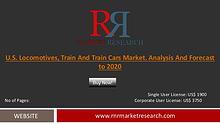 U.S. Locomotives, Train And Train Cars Market 2016 Industry Analysis