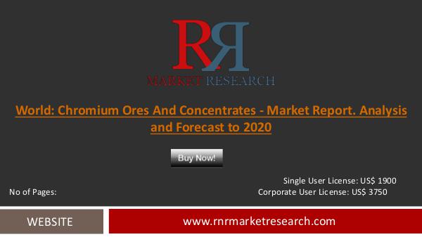 Chromium ores and concentrates Market 2016 Report Sep 2016