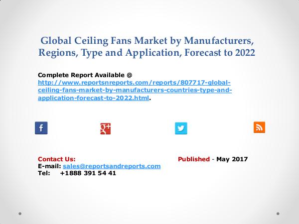 Global Ceiling Fans Market 2017-2022 Demand and Insights Analysis May 2017