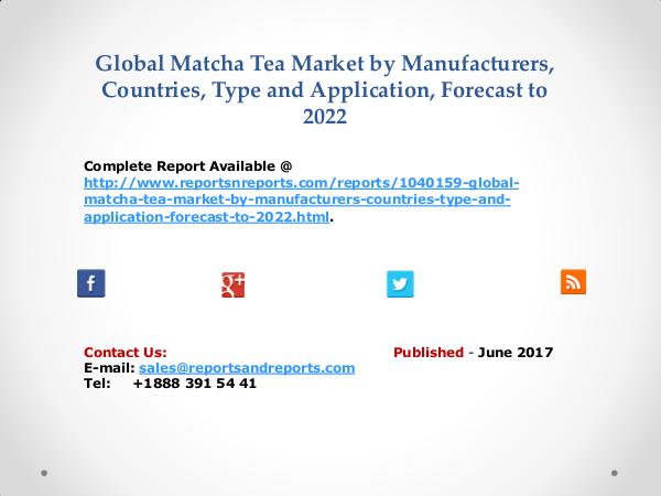 Global Matcha Tea Market Size, Share and Revenue during 2017-2022 Jun 2017