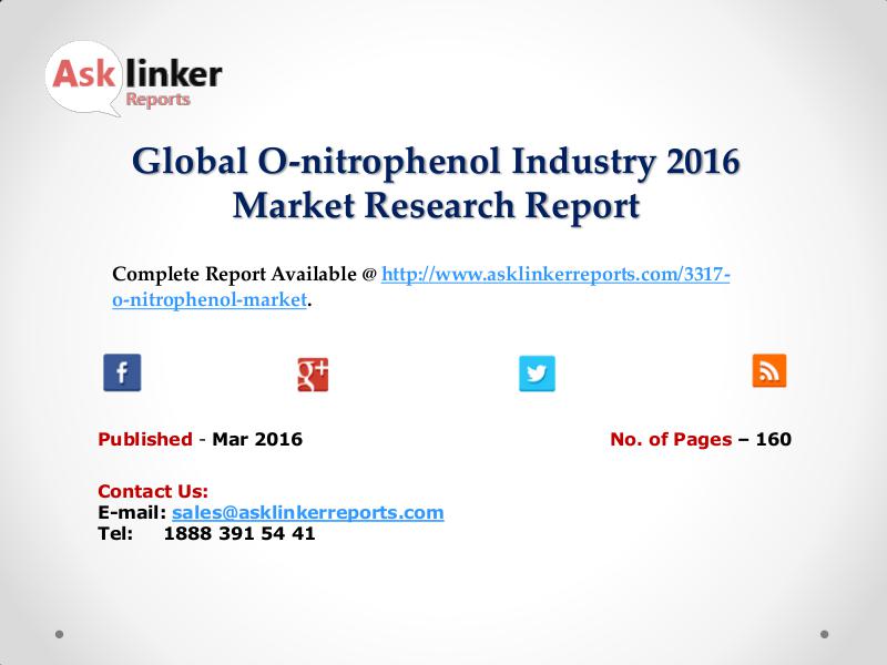 Global O-nitrophenol Market Product Specification and Cost Structure July 2016