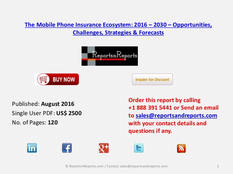 Global Mobile Phone Insurance 2016 Market Opportunities and Challenge Aug 2016