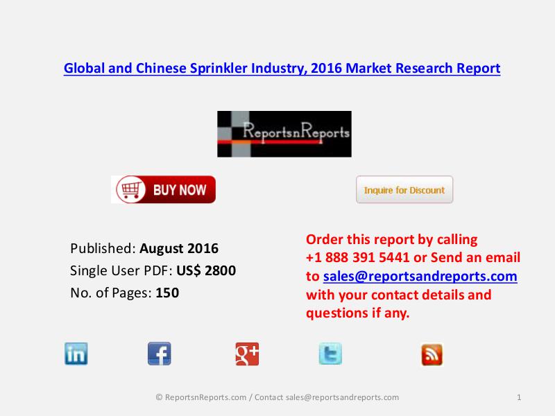 Sprinkler Market 2016 Global and Chinese Industry Scenario 2021 Aug 2016