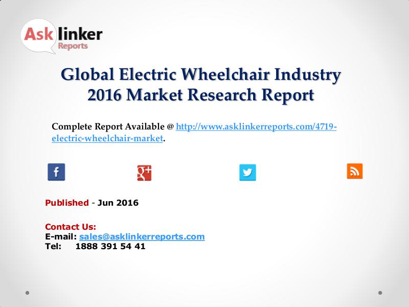 Electric Wheelchair Market Production and Industry Share Forecast Jun 2016