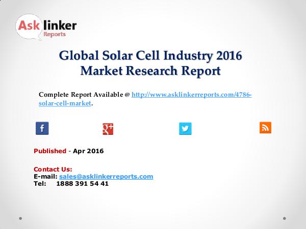 Global Solar Cell Market Growth Rate 2016 Industry Supply and Demand Apr 2016