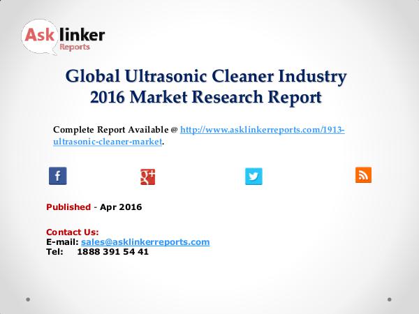 Global Ultrasonic Cleaner Market 2016 Analysis of Key Manufacturers Apr 2016
