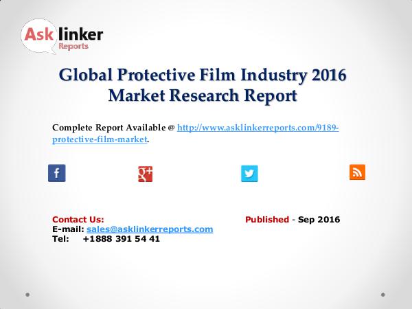 Protective Film Market Chain Overview with Global Industry Policy Sep 2016