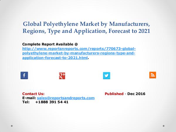 Polyethylene Market by Manufacturers, Regions, Type and Applications Dec 2016
