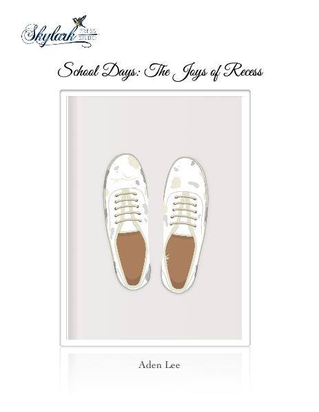 Poems by Aden Lee and Padma, Skylark Press Studio School Days: The Joys of Recess