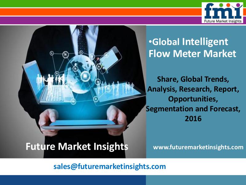 Intelligent Flow Meter Market with Worldwide Industry Analysis to 202 FMI