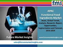 APEC functional food ingredients market to reach US$ 2.85 Bn in 2016