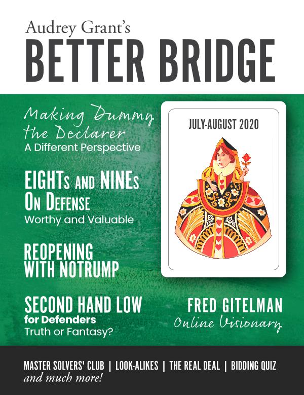 AUDREY GRANT'S BETTER BRIDGE MAGAZINE July / August 2020