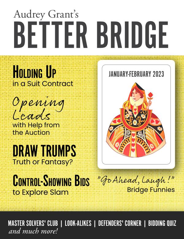AUDREY GRANT'S BETTER BRIDGE MAGAZINE January / February 2023