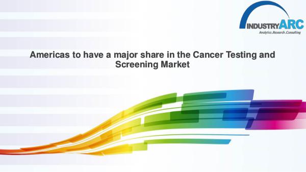 Cancer Testing/Screening Market Cancer Testing Screening Market