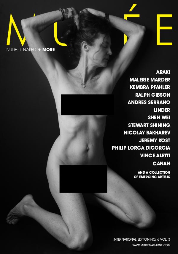 Musée Magazine Issue No. 6 Vol. 3 - Nude + Naked + More