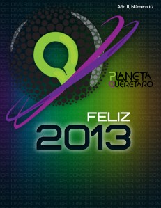 Revista Planeta Querétaro Edición 10 - Enero 2013