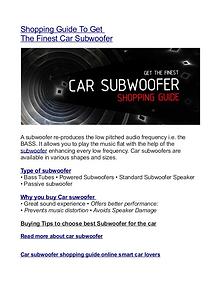 Shopping Guide To Get Finest Car Subwoofer For Your Own Car Today