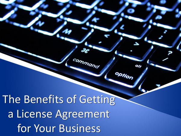 The Benefits of Getting a License Agreement for Your Business The Benefits of Getting a License Agreement