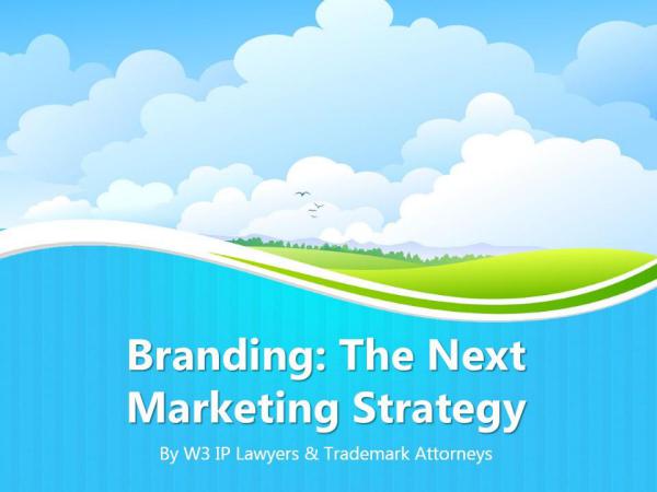Branding: The Next Marketing Strategy Branding: The Next Marketing Strategy