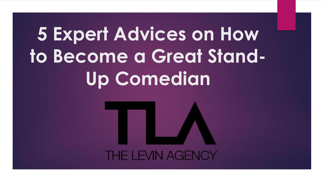 5 Expert Advices on How to Become a Great Stand-Up Comedian 5 Expert Advices on How to Become a Great Stand-Up