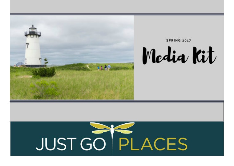 Just Go Places Spring 2017 Media Kit Just Go Places Media Kit Spring 2017