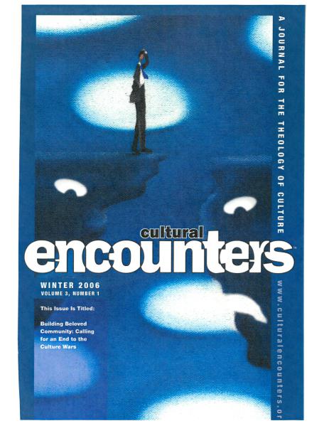 Cultural Encounters: A Journal For The Theology Of Culture Volume 3 Number 1 (Winter 2006)