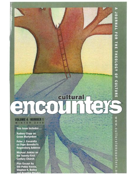 Cultural Encounters: A Journal For The Theology Of Culture Volume 4 Number 1 (Winter 2008)