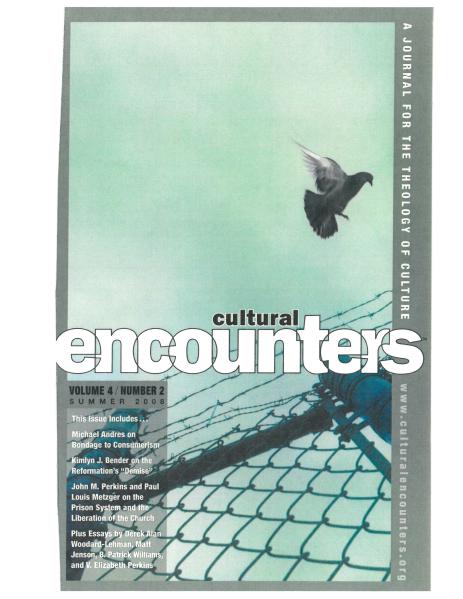 Cultural Encounters: A Journal For The Theology Of Culture Volume 4 Number 2 (Summer 2008)