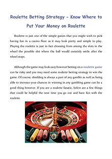 Roulette Betting Strategy - Know Where to Put Your Money on Roulette