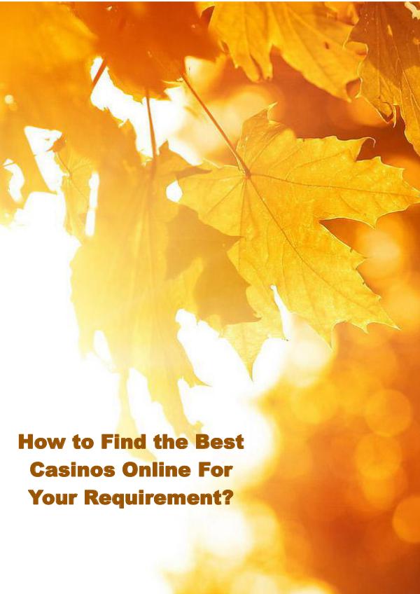 How to Find the Best Casinos Online For Your Requirement? How to Find the Best Casinos Online For Your Requi