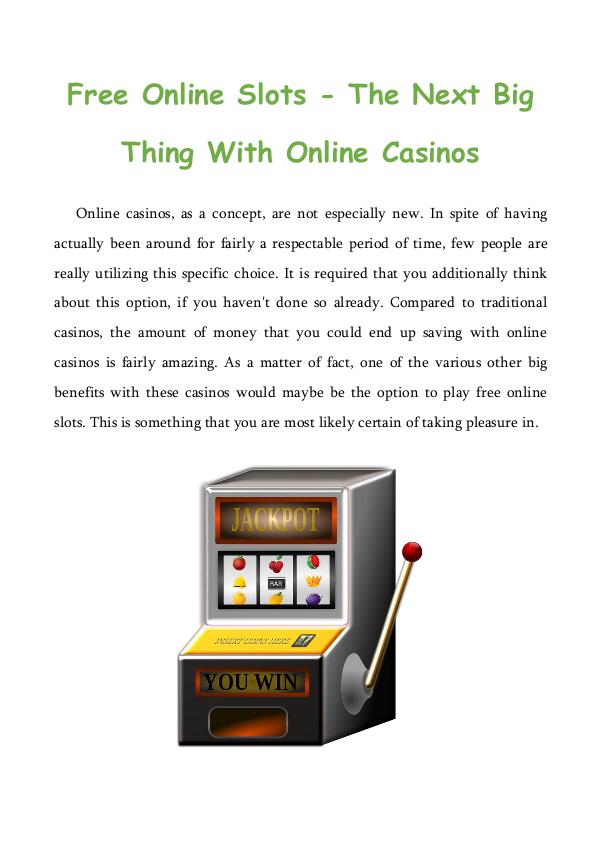 Free Online Slots - The Next Big Thing With Online Casinos Free Online Slots is The Next Big Thing With Onlin