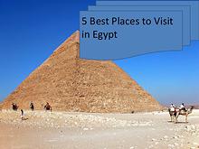 5 Best Places to Visit in Egypt