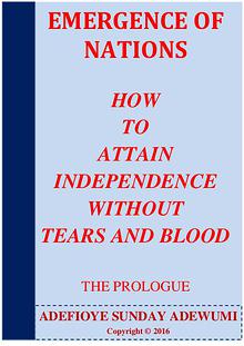 EMERGENCE OF NATIONS HOW TO ATTAIN INDEPENDENCE WITHOUT TEARS & BLOOD
