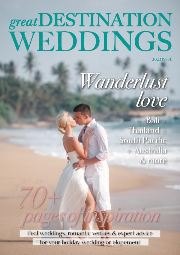 Great Destination Weddings Issue 11 / 2023