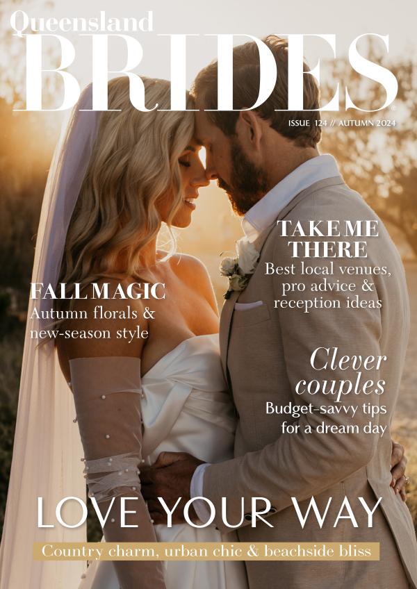 Queensland Brides Autumn 2024  - ISSUE 124