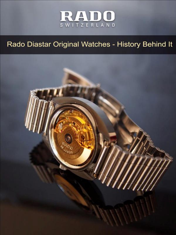 Rado Diastar Original Watches - History Behind It Rado Diastar Original Watches - History Behind It