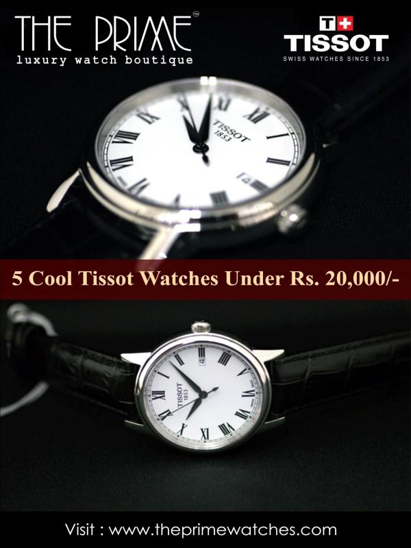 5 Cool Tissot Watches Under Rs.20,000 5 Cool Tissot Watches Under Rs.20,000