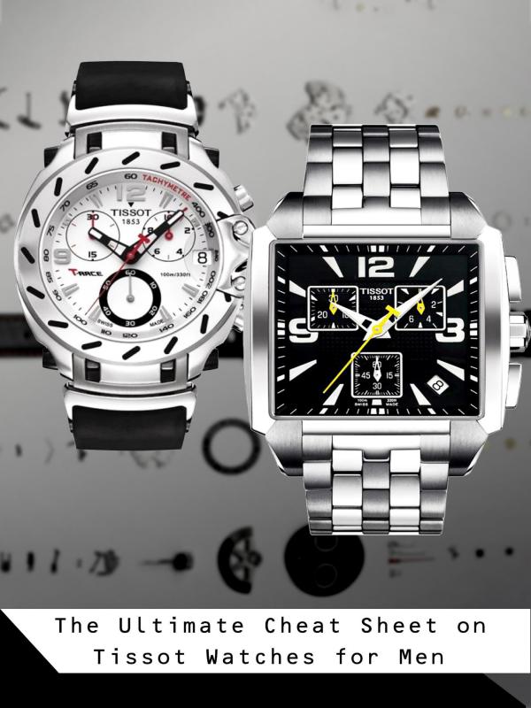 The Ultimate Cheat Sheet on Tissot Watches for Men The Ultimate Cheat Sheet on Tissot Watches for Men