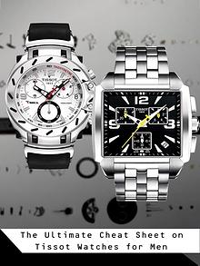 The Ultimate Cheat Sheet on Tissot Watches for Men