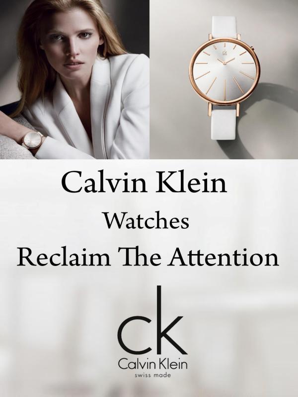 Calvin Klein Watches - Reclaim The Attention Calvin Klein Watches - Reclaim The Attention