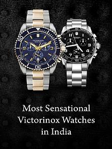 Most Sensational Victorinox Watches in India