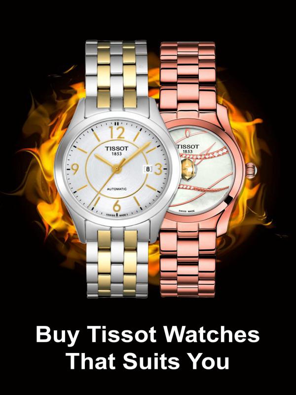 Buy Tissot Watches That Suits You Buy Tissot Watches That Suits You