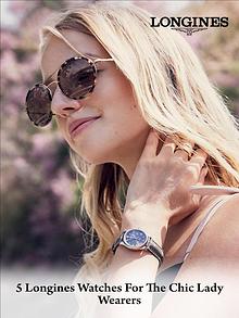 5 Longines Watches for the Chic Lady Wearers