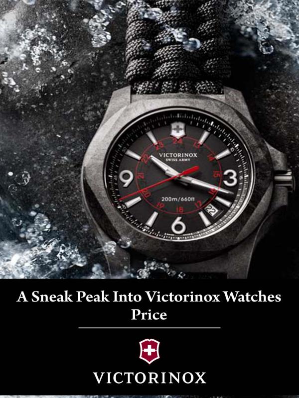 A Sneak Peak into Victorinox Watches Price A Sneak Peak into Victorinox Watches Price