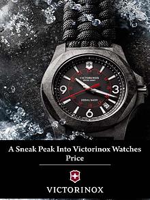 A Sneak Peak into Victorinox Watches Price
