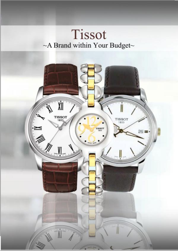 Tissot - A Brand within Your Budget Your Budget