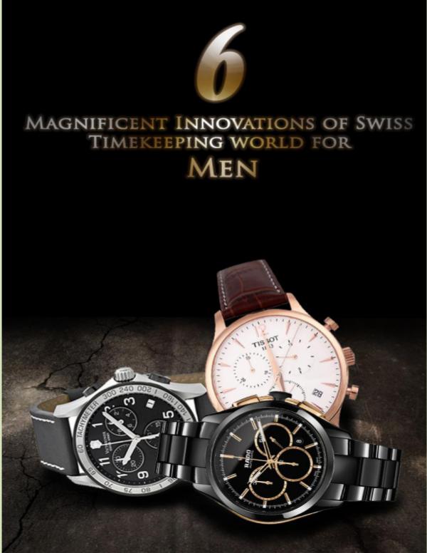 6 Magnificent Innovations of Swiss Timekeeping world for Men Swiss Timekeeping world for Men