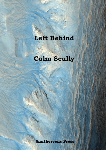 Smithereens Press Chapbooks Left Behind by Colm Scully