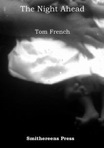 Smithereens Press Chapbooks 'The Night Ahead' by Tom French